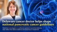 Delaware cancer doctor helps shape national pancreatic cancer treatment guidelines