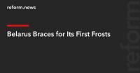Belarus Braces for Its First Frosts