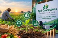 Agri-Connections Conference to Focus on Food Security, Climate Change and Investment