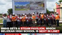 BMHS Gets a STEAM Pavilion. Which Belizean High School Is Next in Line? 