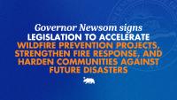 Governor Newsom signs legislation to accelerate wildfire prevention projects, strengthen fire response, and harden communities against future disasters