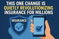This One Change Is Quietly Revolutionizing Insurance for Millions