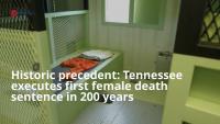 Historic precedent: Tennessee executes first female death sentence in 200 years