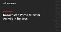 Kazakhstan Prime Minister Arrives in Belarus