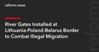 River Gates Installed at Lithuania-Poland-Belarus Border to Combat Illegal Migration