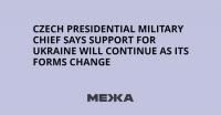 Czech Presidential Military Chief Says Support for Ukraine Will Continue as Its Forms Change