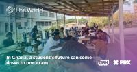 In Ghana, a student’s future can come down to one exam 