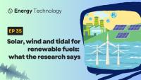 Solar, wind and tidal for renewable fuels: what the research says