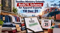 Textiles Ministry Extends RoSCTL Scheme for Apparel…