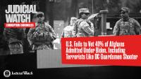 U.S. Fails to Vet 40% of Afghans Admitted Under Biden, Including Terrorists Like DC Guardsmen Shoote...
