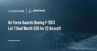 Air Force Awards Boeing F-15EX Lot 7 Deal Worth $2B for 22 Aircraft