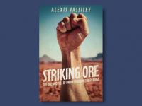BOOK REVIEW: Striking Ore, The Rise and Fall of Union Power in the Pilbara