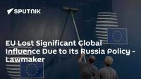 EU Lost Significant Global Influence Due to Its Russia Policy - Lawmaker