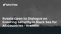 Russia Open to Dialogue on Ensuring Security in Black Sea for All Countries - Kremlin
