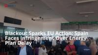 Blackout Sparks EU Action: Spain Faces Infringement Over Energy Plan Delay