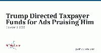 Trump Directed Taxpayer Funds for Ads Praising Him