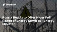 Russia Ready to Offer Niger Full Range of Energy Services - Energy Minister