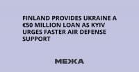 Finland Provides Ukraine a €50 Million Loan as Kyiv Urges Faster Air Defense Support