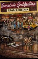 New Novel "Immediate Gratification" Delivers a Sharp, Unfiltered Ride Through Life on the Edge