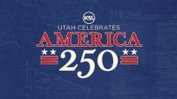 General conference special: 'Utah celebrates America 250'