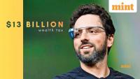 Sergey Brin may be asked to pay $13 billion wealth tax: Google co-founder spends $102 million to avoid paying it