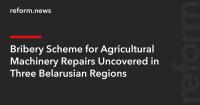Bribery Scheme for Agricultural Machinery Repairs Uncovered in Three Belarusian Regions