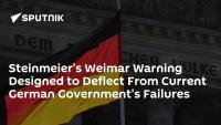 Steinmeier's Weimar Warning Designed to Deflect From Current German Government's Failures