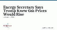 Energy Secretary Says Trump Knew Gas Prices Would Rise
