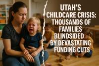 Utah’s Childcare Crisis: Thousands Of Families Blindsided By Devastating Funding Cuts
