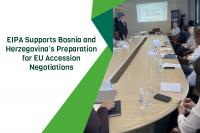 EIPA Supports Bosnia and Herzegovina’s Preparation for EU Accession Negotiations