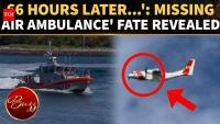 What Happened To Missing Medical Jet? Coast Guard Shares DEVASTATING Update On Fate Of 6 Flyers