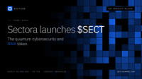 Sectora launches $SECT, the quantum cybersecurity and RWA token, with a supply capped at 50 million 