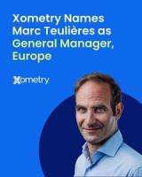 Xometry Names Marc Teulières as General Manager for Europe to Accelerate Regional Adoption