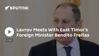 Lavrov Meets With East Timor’s Foreign Minister Bendito Freitas