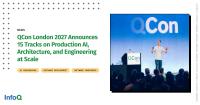 QCon London 2027 Announces 15 Tracks on Production AI, Architecture, and Engineering at Scale