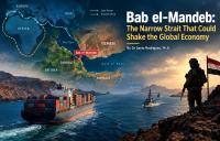 Bab el-Mandeb: The Narrow Strait That Could Shake the Global Economy