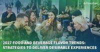 FlavorSum Identifies Cultural Shifts and Flavor Experiences Shaping 2027 Food & Beverage Innovation