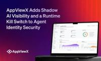 AppViewX Adds Shadow AI Visibility and a Runtime Kill Switch to Agent Identity Security
