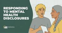 4 Ways HR Leaders Can Prepare Managers To Handle Mental Health Disclosures