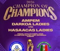 Ampem Darkoa Ladies and Hasaacas Ladies clash in 2026 Women’s Champion of Champions