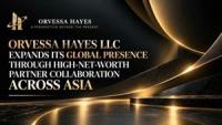 Orvessa Hayes LLC Expands Cross-Border Investment and Business Network Across Asia