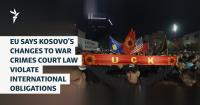 EU Says Kosovo's Changes To War Crimes Court Law Violate International Obligations