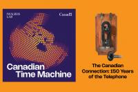The Canadian Connection: 150 Years of the Telephone