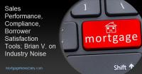 Sales Performance, Compliance, Borrower Satisfaction Tools; Brian V. on Industry Noise