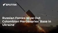 Russian Forces Wipe Out Colombian Mercenaries’ Base in Ukraine