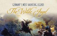 Germany’s most haunting legend: The Wilde Jagd