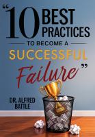 Xulon Press announces a unique new twist to the “how-to” Christian genre in “10 Best Practices To Become A Successful Failure” from author Dr. Alfred Battle.