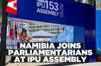 Namibia takes part in 153rd IPU Assembly