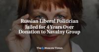 Russian Liberal Politician Jailed for 4 Years Over Donation to Navalny Group