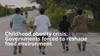 Childhood obesity crisis: Governments forced to reshape food environment